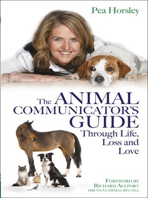 cover image of The Animal Communicator's Guide Through Life, Loss and Love